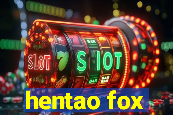 hentao fox